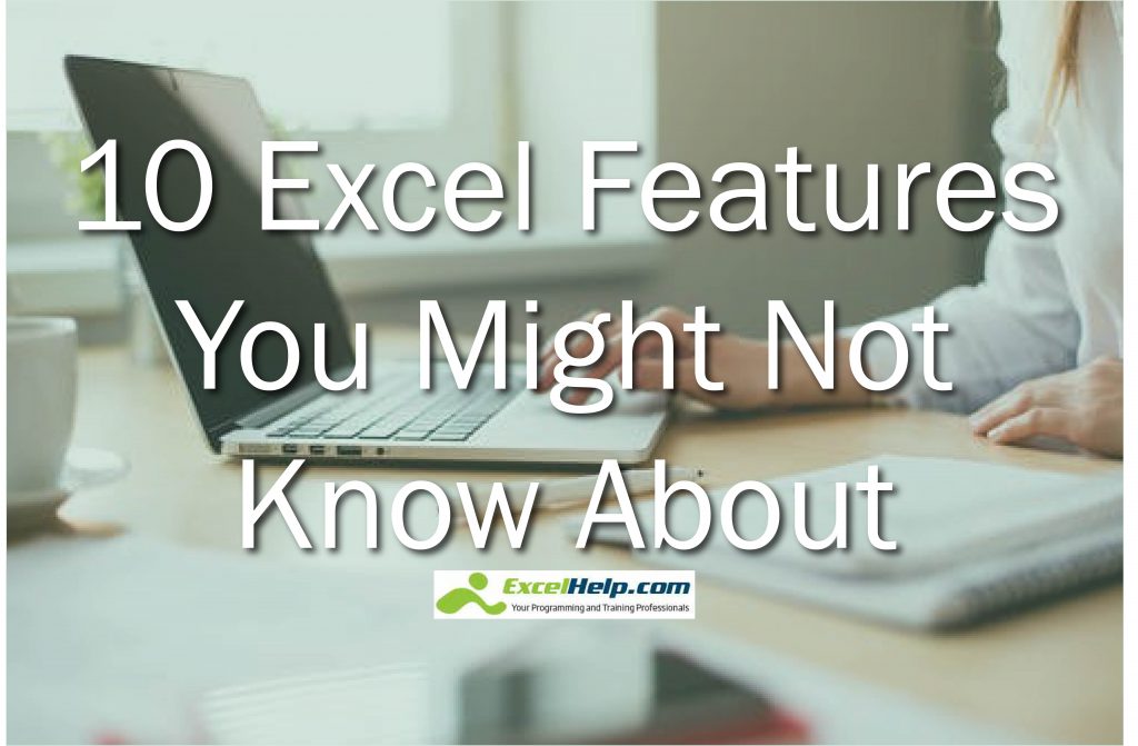 10 Excel Features You Might Not Know About