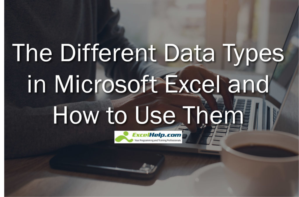 The Different Data Types in Microsoft Excel and How to Use Them