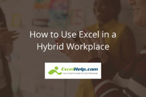 How to Use Excel in a Hybrid Workplace