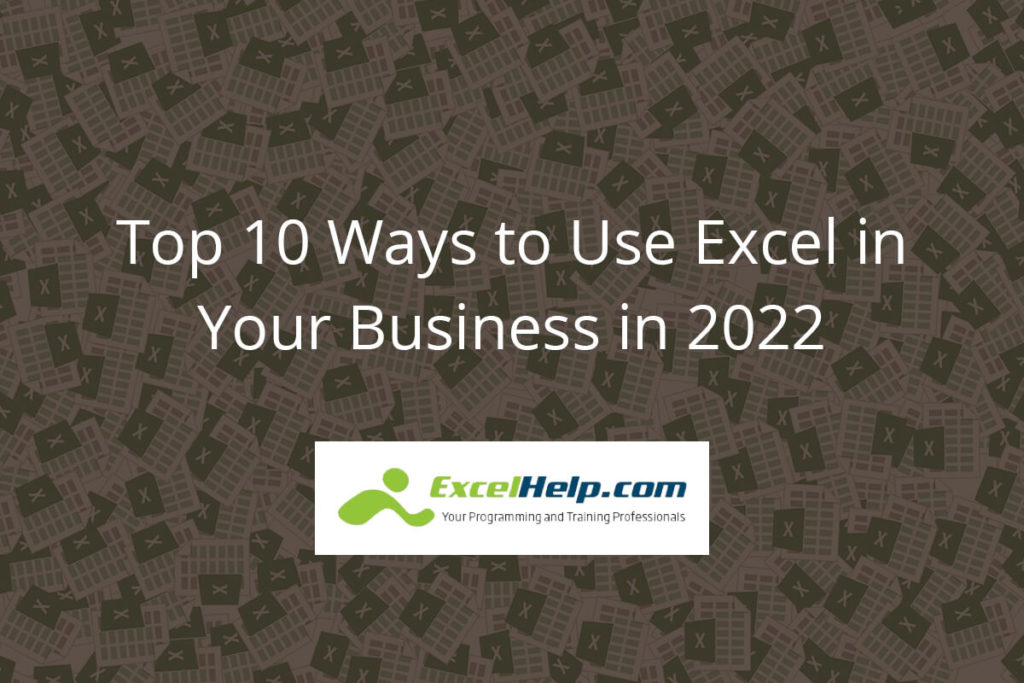 Top 10 Ways to Use Excel in Your Business in 2022