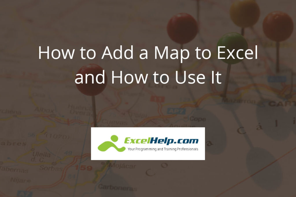 How to add a Map to Excel and Use it