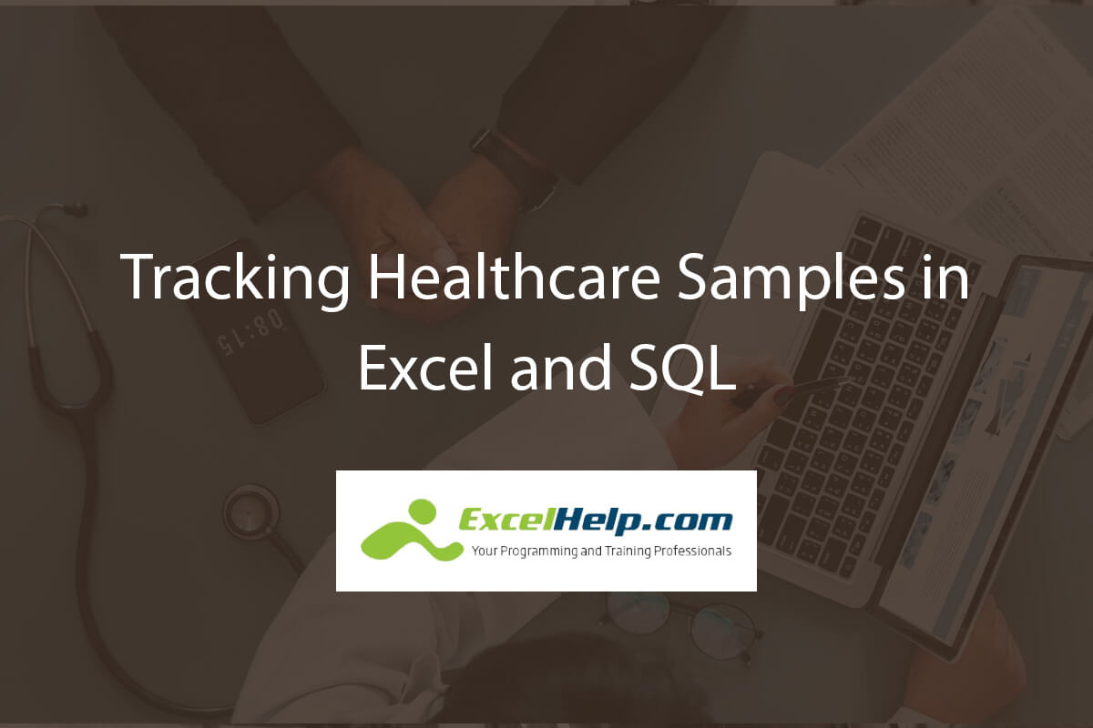 Tracking Healthcare Samples in Excel and SQL