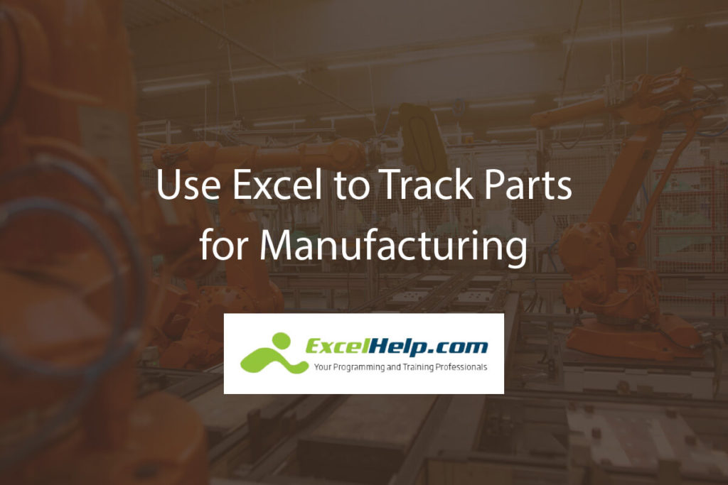Use Excel to Track Parts for Manufacturing